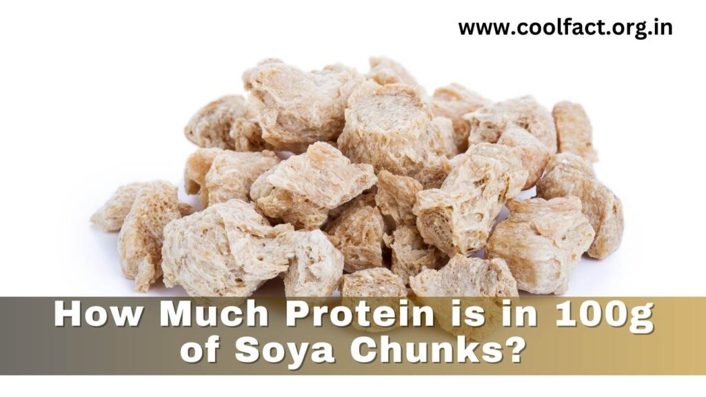 How Much Protein is in 100g of Soya Chunks?