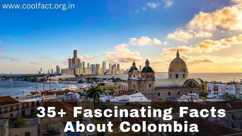 Fascinating Facts About Colombia